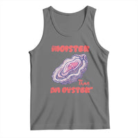 Moister Than An Oyster Tank Top Funny Inappropriate Adult Humor