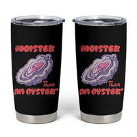 Moister Than An Oyster Tumbler Cup Funny Inappropriate Adult Humor