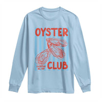 Oyster Club Long Sleeve Shirt Coastal Girls Trip Beach Vacation Gift