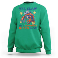 Yee Claw Lobster Sweatshirt It's a Crawfish Kinda Day Summer Beach Vaction Gift