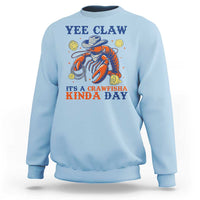 Yee Claw Lobster Sweatshirt It's a Crawfish Kinda Day Summer Beach Vaction Gift