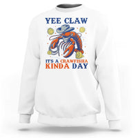 Yee Claw Lobster Sweatshirt It's a Crawfish Kinda Day Summer Beach Vaction Gift