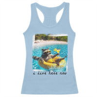 I Live Here Now Raccoon Racerback Tank Top Funny Summer Vacation Meme