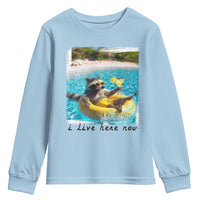 I Live Here Now Raccoon Youth Sweatshirt Funny Summer Vacation Meme