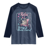 Relax Nothing Is Under Control Raglan Shirt Chill Raccoon Beach Vacation Gift