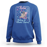 Relax Nothing Is Under Control Sweatshirt Chill Raccoon Beach Vacation Gift