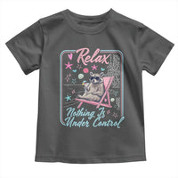 Relax Nothing Is Under Control Toddler T Shirt Chill Raccoon Beach Vacation Gift