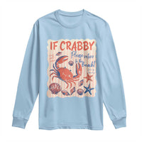 If Crabby Please Return To The Beach Long Sleeve Shirt Funny Crab Summer Vibes