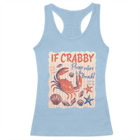 If Crabby Please Return To The Beach Racerback Tank Top Funny Crab Summer Vibes