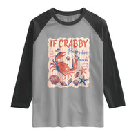 If Crabby Please Return To The Beach Raglan Shirt Funny Crab Summer Vibes