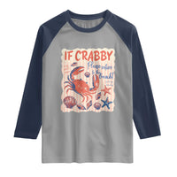 If Crabby Please Return To The Beach Raglan Shirt Funny Crab Summer Vibes