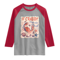 If Crabby Please Return To The Beach Raglan Shirt Funny Crab Summer Vibes