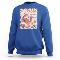 If Crabby Please Return To The Beach Sweatshirt Funny Crab Summer Vibes