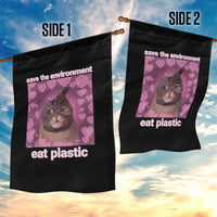 Save The Environment Eat Plastic Garden Flag Funny Cute Cat Meme - Wonder Print Shop