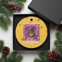 Save The Environment Eat Plastic Ceramic Ornament Funny Cute Cat Meme - Wonder Print Shop