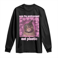 Save The Environment Eat Plastic Long Sleeve Shirt Funny Cute Cat Meme - Wonder Print Shop