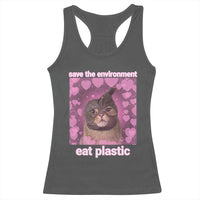 Save The Environment Eat Plastic Racerback Tank Top Funny Cute Cat Meme - Wonder Print Shop