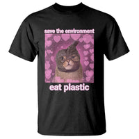 Save The Environment Eat Plastic T Shirt Funny Cute Cat Meme - Wonder Print Shop
