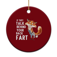 Funny Fox Meme Ceramic Ornament If They Talk Behind Your Back Fart Naughty Joke - Wonder Print Shop
