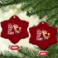 Funny Fox Meme Ceramic Ornament If They Talk Behind Your Back Fart Naughty Joke - Wonder Print Shop