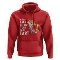Funny Fox Meme Hoodie If They Talk Behind Your Back Fart Naughty Joke - Wonder Print Shop