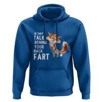 Funny Fox Meme Hoodie If They Talk Behind Your Back Fart Naughty Joke - Wonder Print Shop