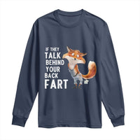 Funny Fox Meme Long Sleeve Shirt If They Talk Behind Your Back Fart Naughty Joke - Wonder Print Shop