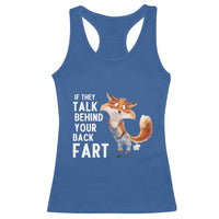 Funny Fox Meme Racerback Tank Top If They Talk Behind Your Back Fart Naughty Joke - Wonder Print Shop