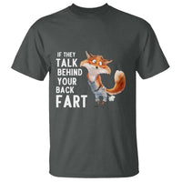 Funny Fox Meme T Shirt If They Talk Behind Your Back Fart Naughty Joke - Wonder Print Shop