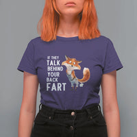 Funny Fox Meme T Shirt For Women If They Talk Behind Your Back Fart Naughty Joke - Wonder Print Shop