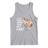 Funny Fox Meme Tank Top If They Talk Behind Your Back Fart Naughty Joke - Wonder Print Shop