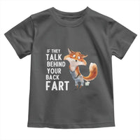 Funny Fox Meme Toddler T Shirt If They Talk Behind Your Back Fart Naughty Joke - Wonder Print Shop