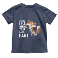 Funny Fox Meme Toddler T Shirt If They Talk Behind Your Back Fart Naughty Joke - Wonder Print Shop