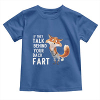 Funny Fox Meme Toddler T Shirt If They Talk Behind Your Back Fart Naughty Joke - Wonder Print Shop