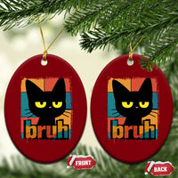 Funny Black Cat Bruh Meme Ceramic Ornament Funny Black Cat - Wonder Print Shop