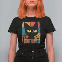 Funny Black Cat Bruh Meme T Shirt For Women Funny Black Cat - Wonder Print Shop