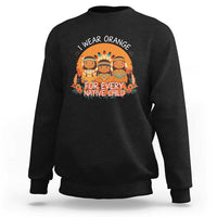 Native American Child Sweatshirt I Wear Orange For Every Native Child - Wonder Print Shop