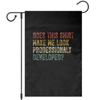Does This Shirt Make Me Look Professionally Developed Humor Garden Flag Funny Teacher Humor