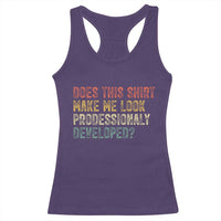 Does This Shirt Make Me Look Professionally Developed Humor Racerback Tank Top Funny Teacher Humor
