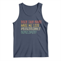 Does This Shirt Make Me Look Professionally Developed Humor Tank Top Funny Teacher Humor
