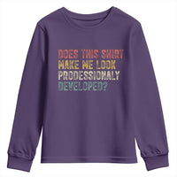 Does This Shirt Make Me Look Professionally Developed Humor Youth Sweatshirt Funny Teacher Humor