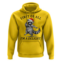 First Of All I Am A Delight Hoodie Funny Christmas Raccoon - Wonder Print Shop