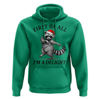 First Of All I Am A Delight Hoodie Funny Christmas Raccoon - Wonder Print Shop