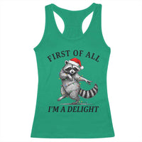 First Of All I Am A Delight Racerback Tank Top Funny Christmas Raccoon - Wonder Print Shop
