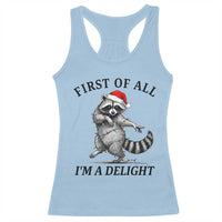 First Of All I Am A Delight Racerback Tank Top Funny Christmas Raccoon - Wonder Print Shop