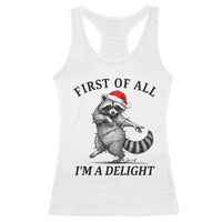 First Of All I Am A Delight Racerback Tank Top Funny Christmas Raccoon - Wonder Print Shop