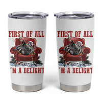 First Of All I Am A Delight Tumbler Cup Funny Raccoon Christmas Meme - Wonder Print Shop