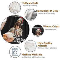 Funny Jesus Christian Christmas Throw Blanket When God Made Me He Grinned And Said This Will Be Fun - Wonder Print Shop