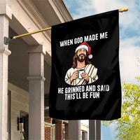 Funny Jesus Christian Christmas Garden Flag When God Made Me He Grinned And Said This Will Be Fun - Wonder Print Shop