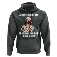 Funny Jesus Christian Christmas Hoodie When God Made Me He Grinned And Said This Will Be Fun - Wonder Print Shop